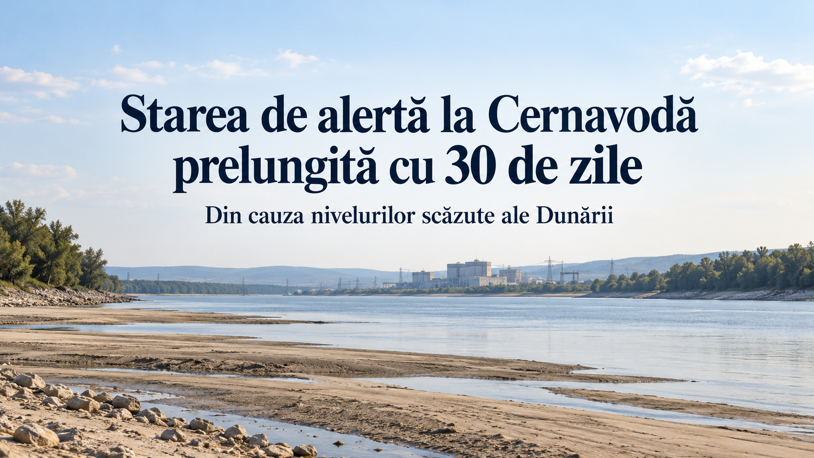 Starea de alertă la Cernavodă, prelungită cu 30 de zile din cauza nivelurilor scăzute ale Dunării